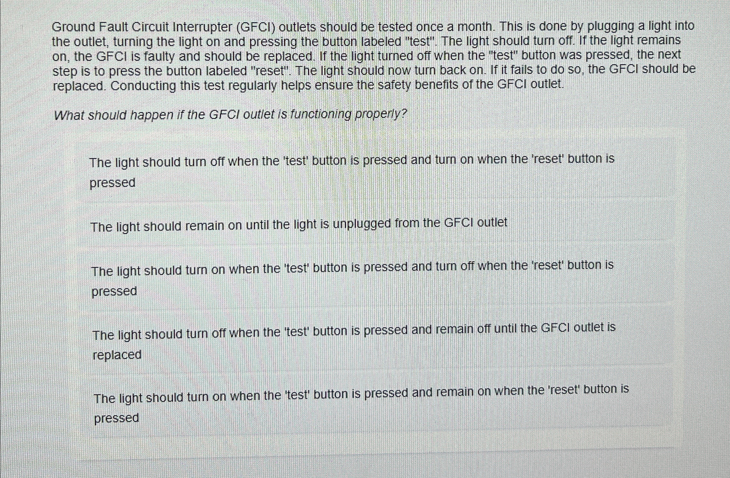  Ground Fault Circuit Interrupter (GFCI) outlets should be tested once a