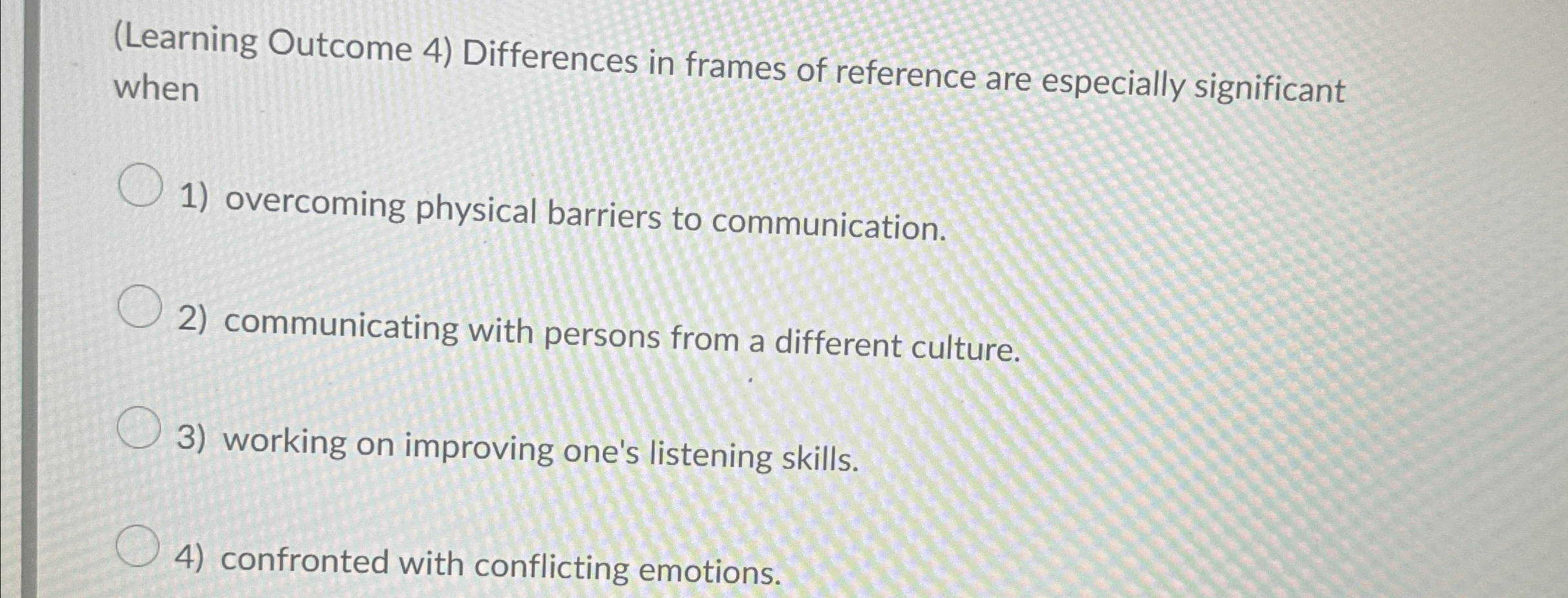  (Learning Outcome 4) Differences in frames of reference are especially significant