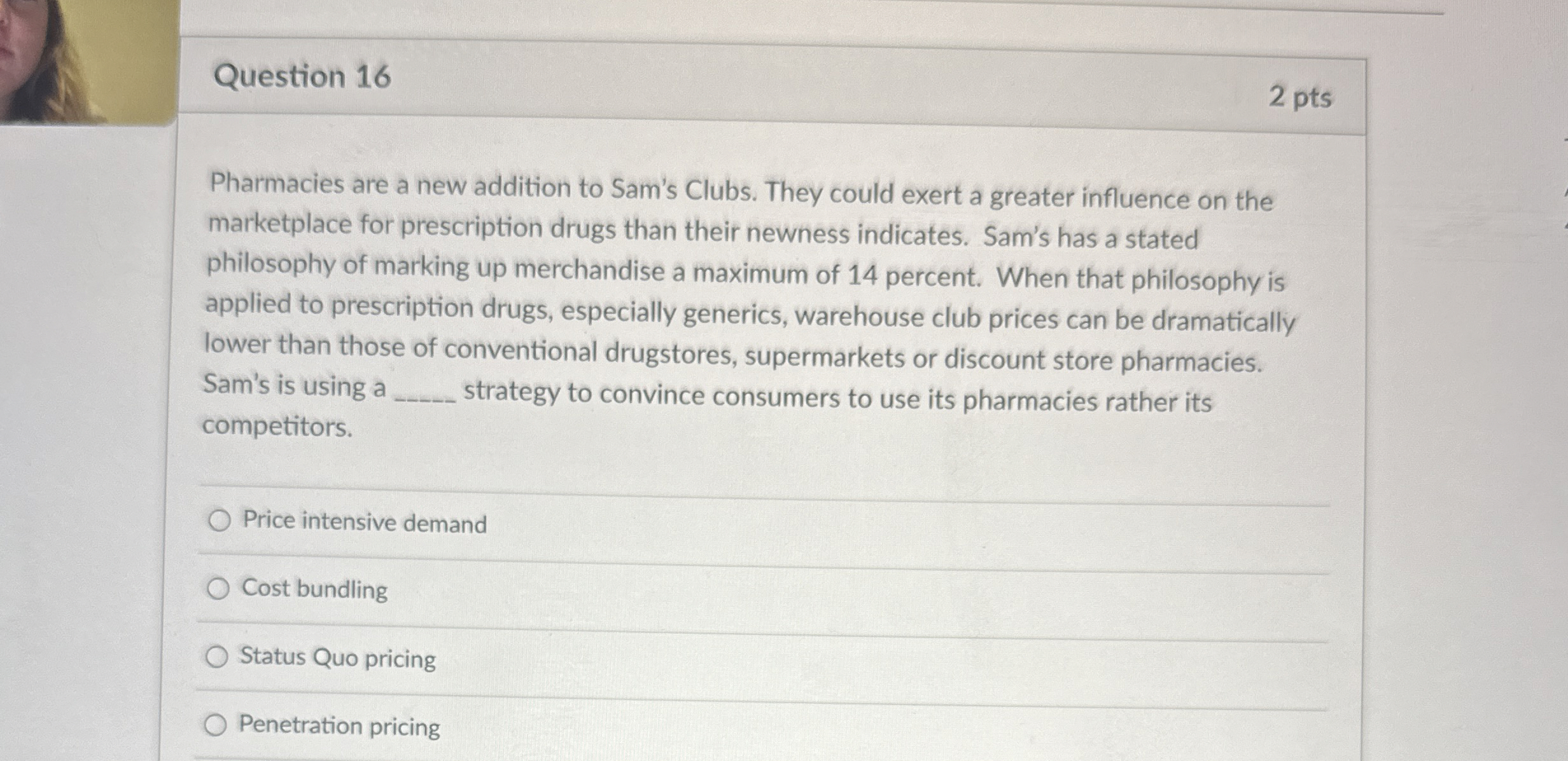  Question 16 2 pts Pharmacies are a new addition to Sam's