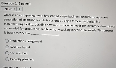  Question 1(2 points) Omar is an entrepreneur who has started a