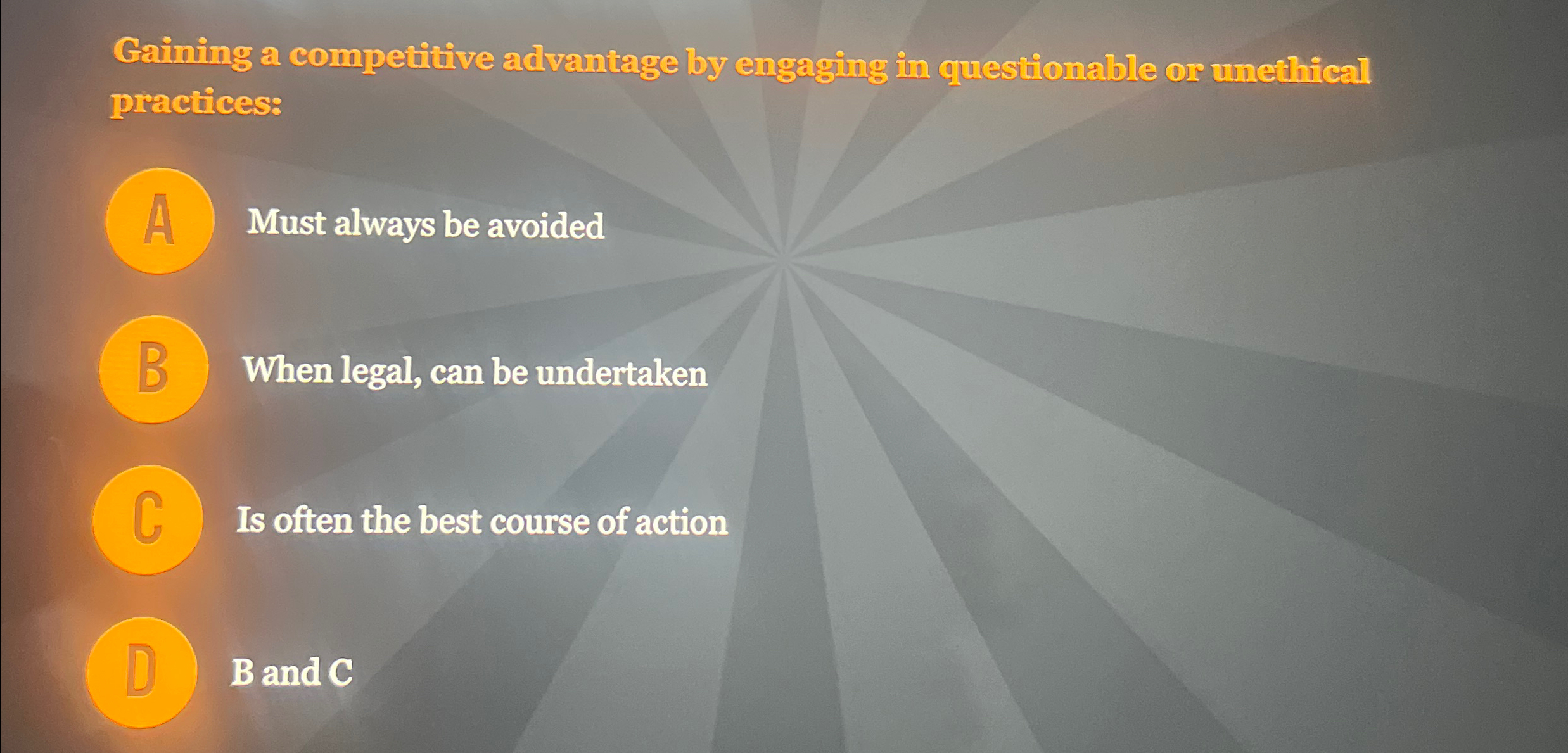  Gaining a competitive advantage by engaging in questionable or unethical practices: