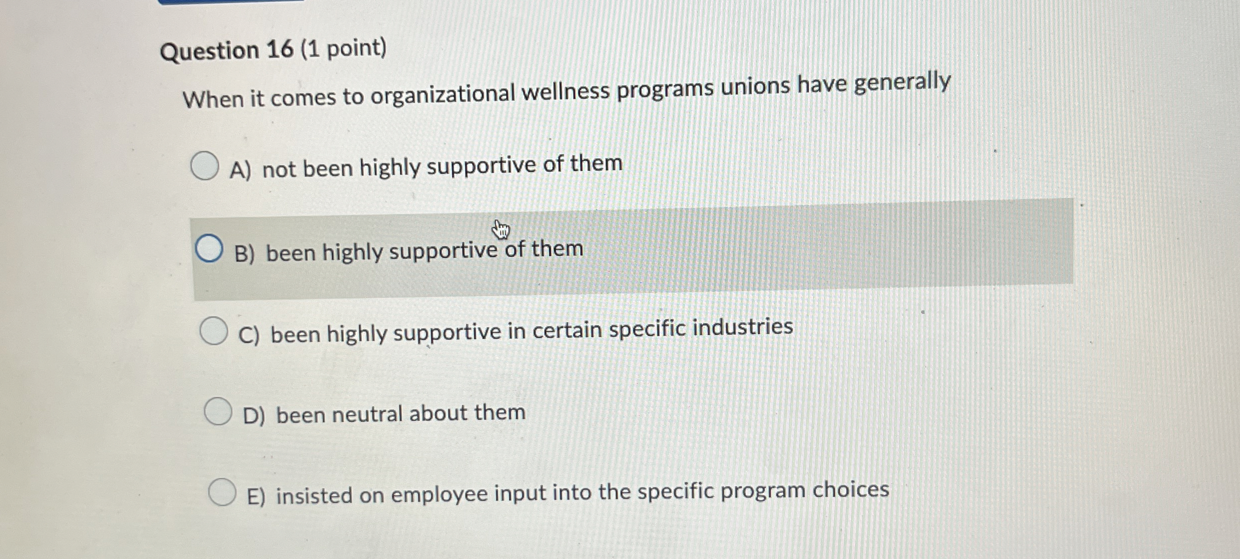  Question 16(1 point) When it comes to organizational wellness programs unions
