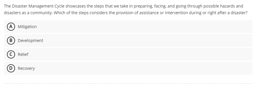  The Disaster Management Cycle showcases the steps that we take in