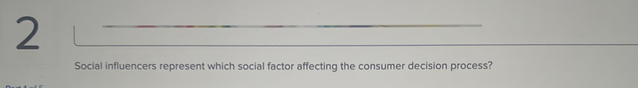  Social influencers represent which social factor affecting the consumer decision process?