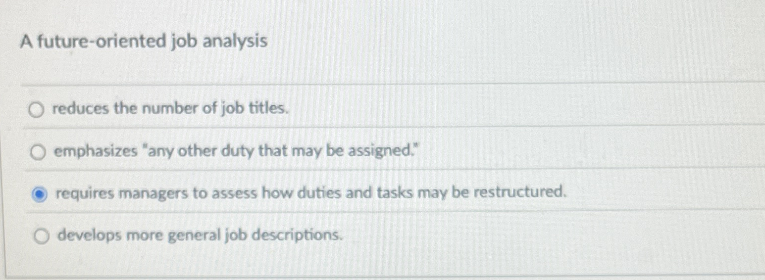  A future-oriented job analysis reduces the number of job titles. emphasizes