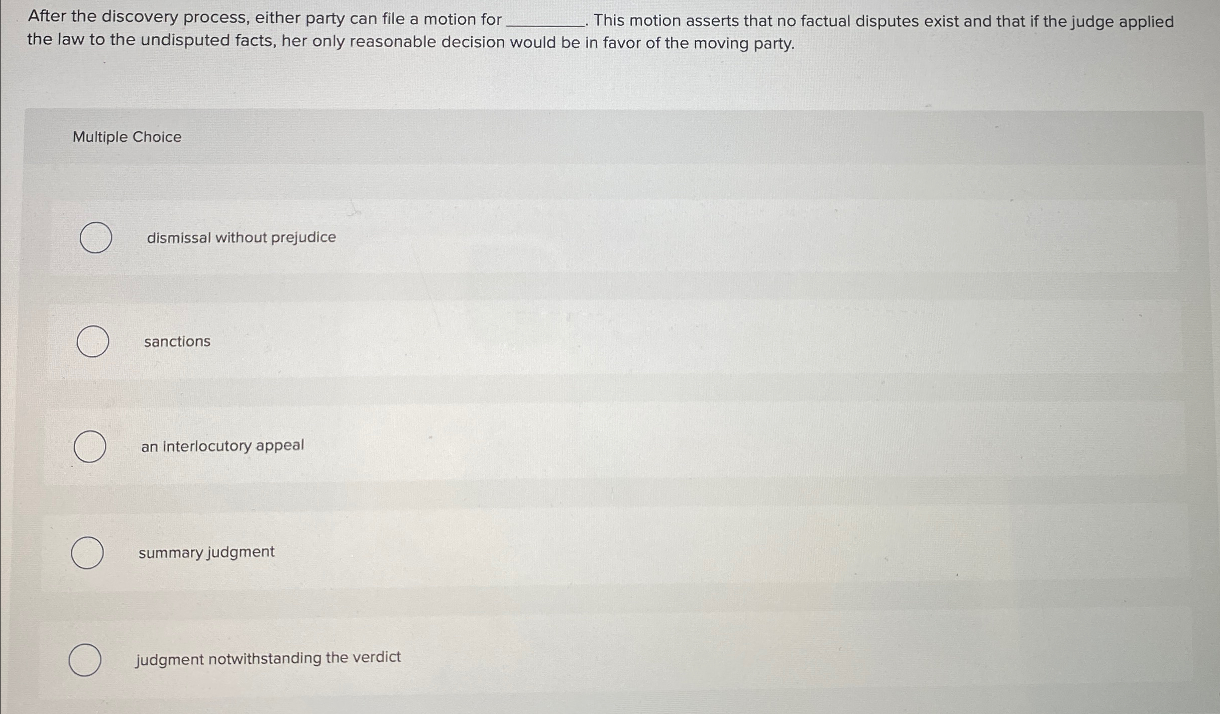  After the discovery process, either party can file a motion for