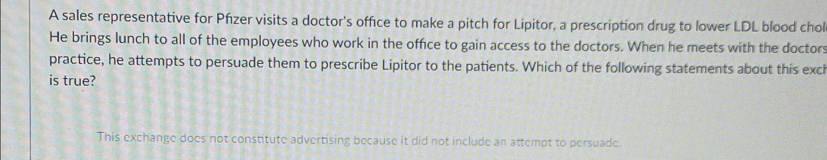  A sales representative for Pfizer visits a doctor's office to make