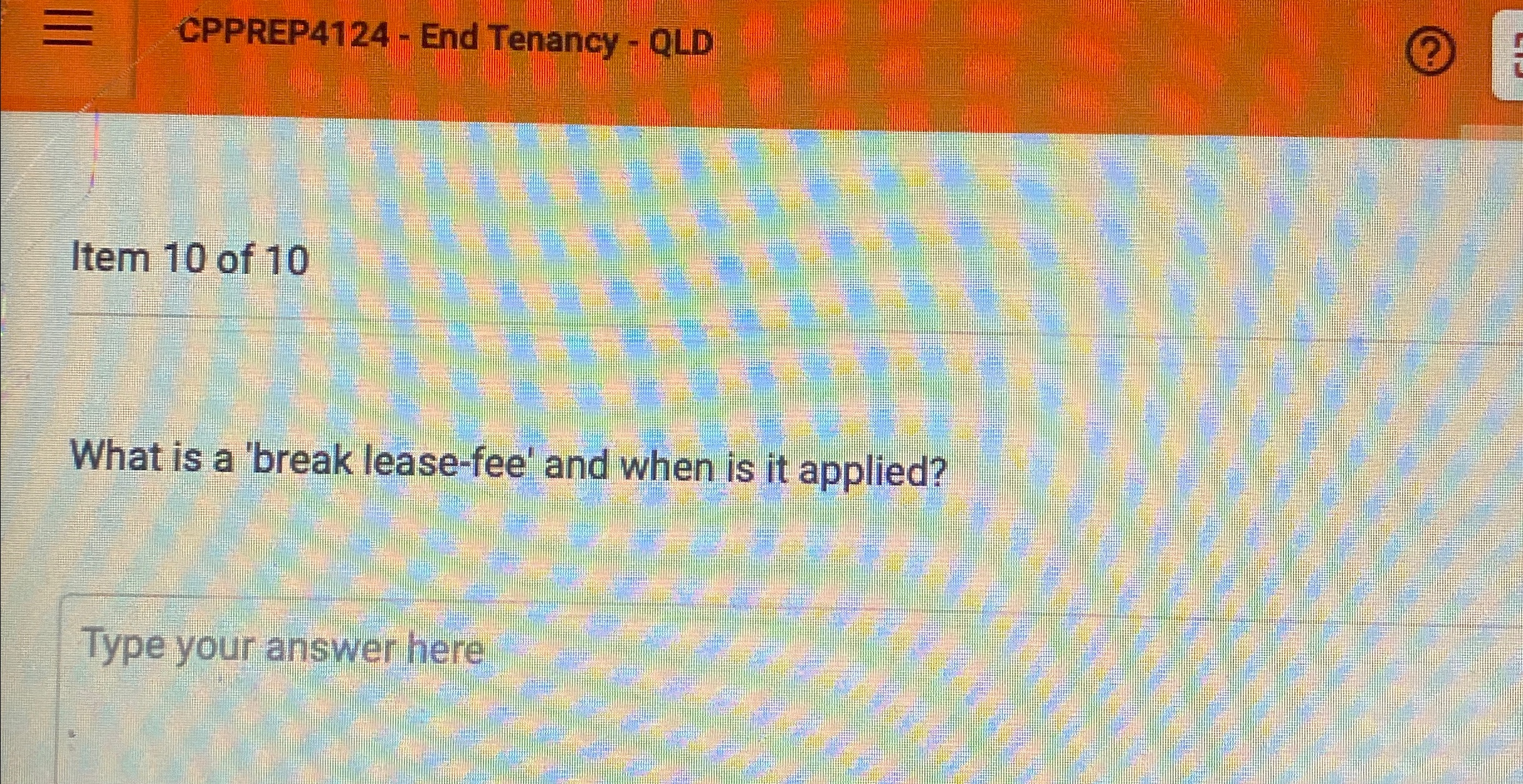  CPPREP4124- End Tenancy - QLD Item 10 of 10 What is