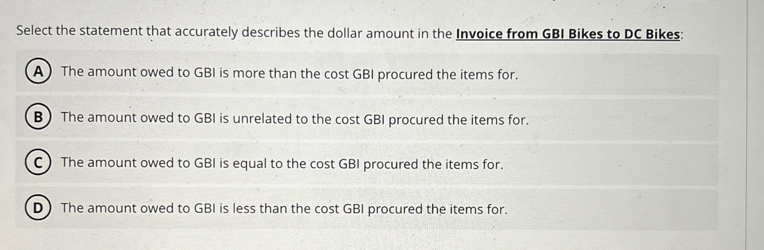  Select the statement that accurately describes the dollar amount in the