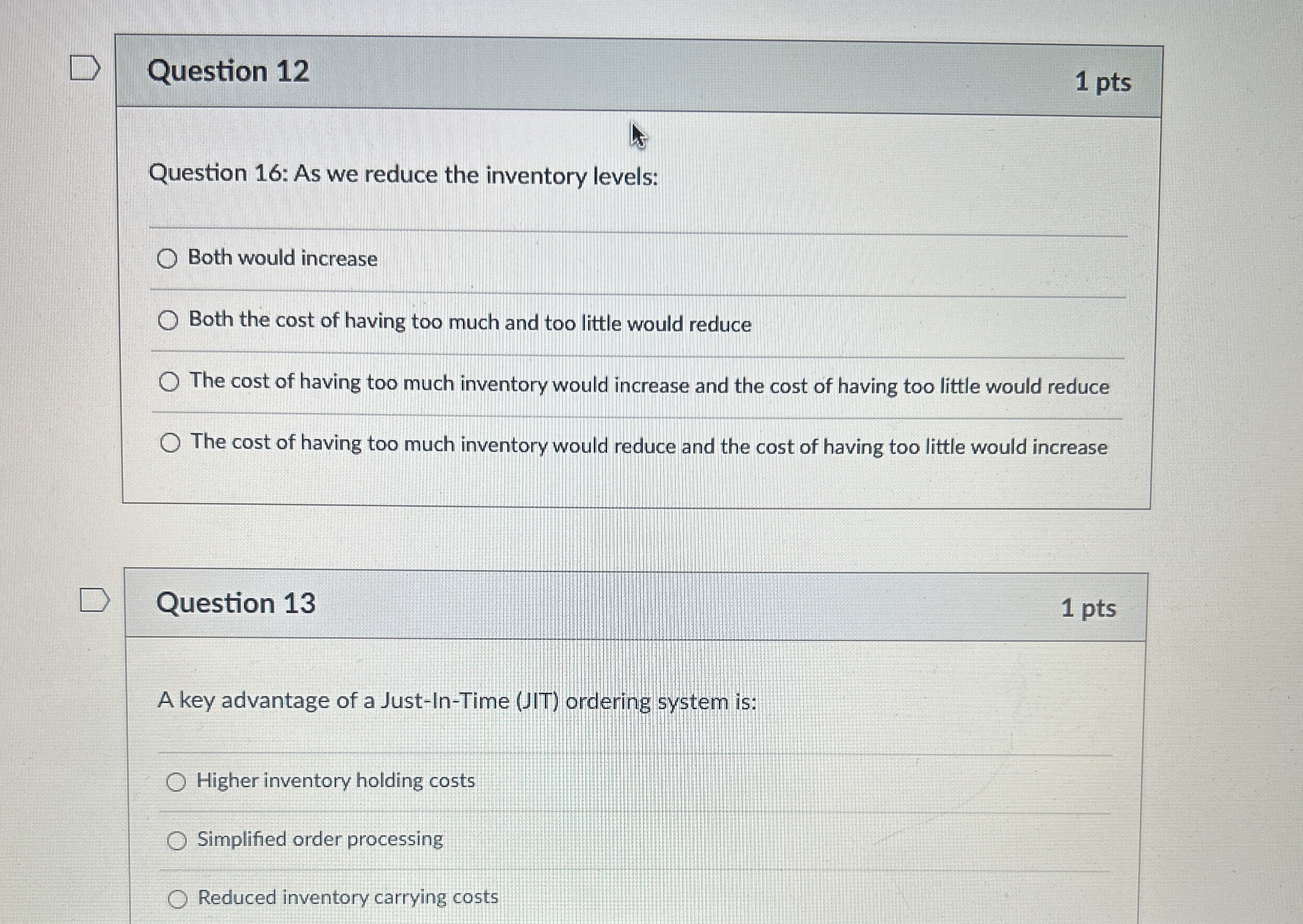  Question 12 1 pts Question 16: As we reduce the inventory