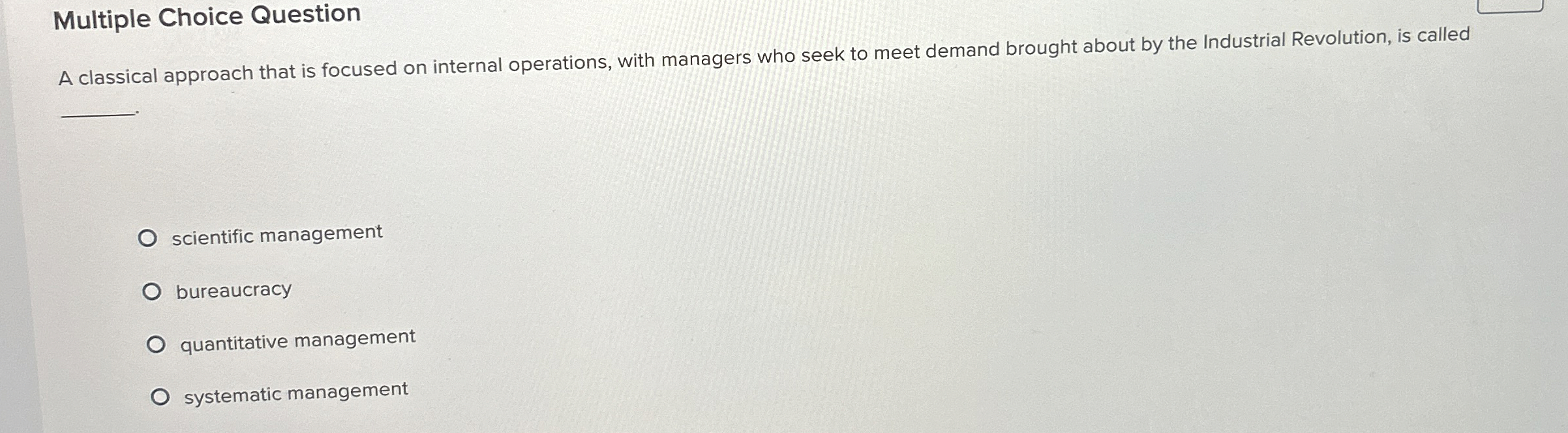  Multiple Choice Question A classical approach that is focused on internal
