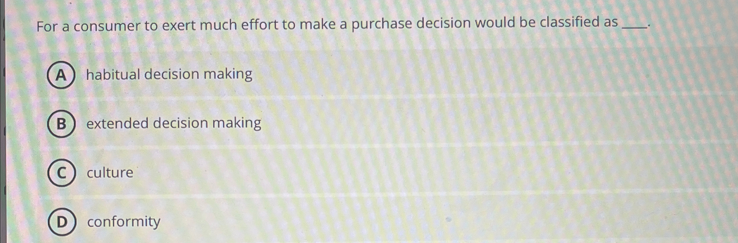  For a consumer to exert much effort to make a purchase