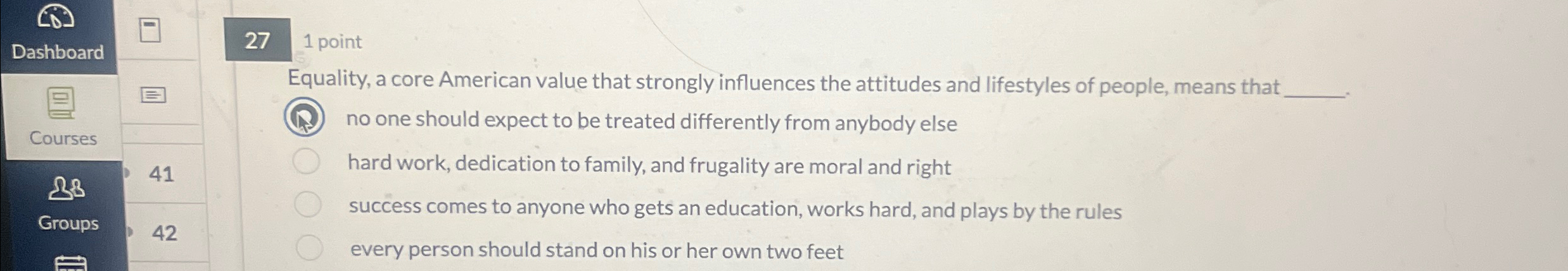  27 1 point Dashboard Equality, a core American value that strongly