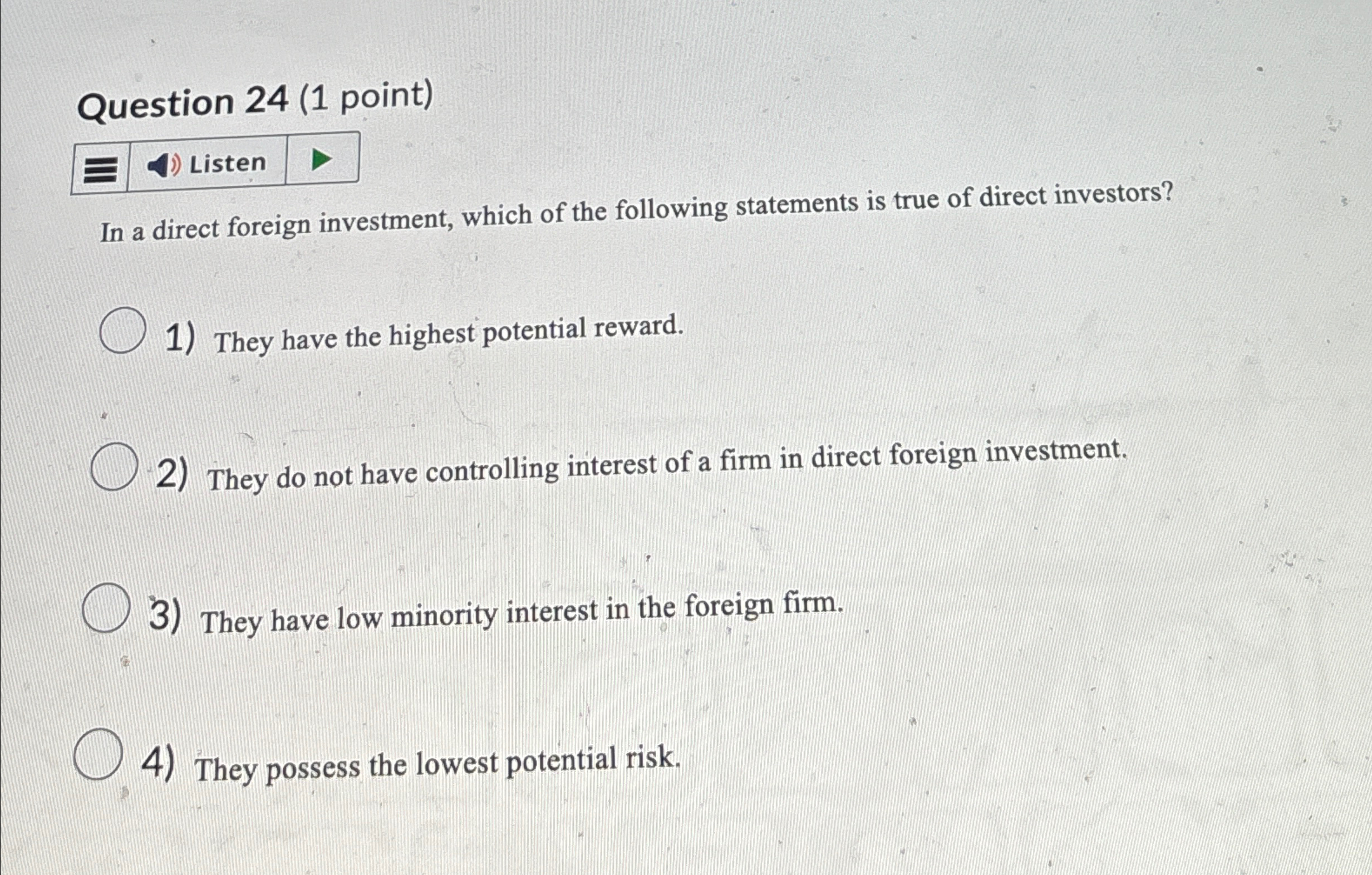  Question 24(1 point) Listen In a direct foreign investment, which of