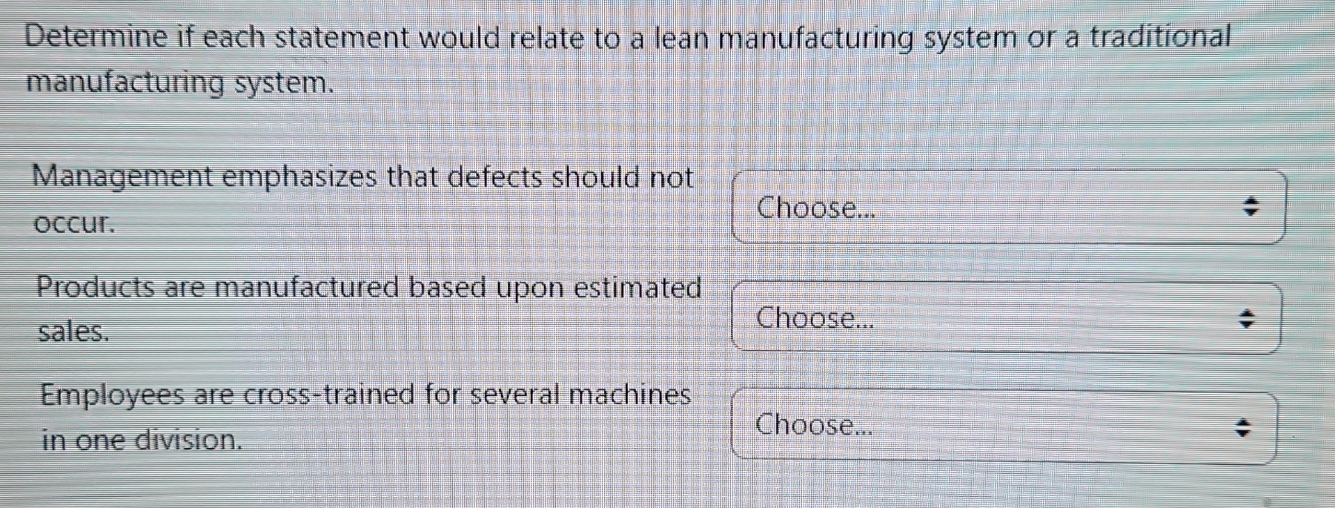  Determine if each statement would relate to a lean manufacturing system