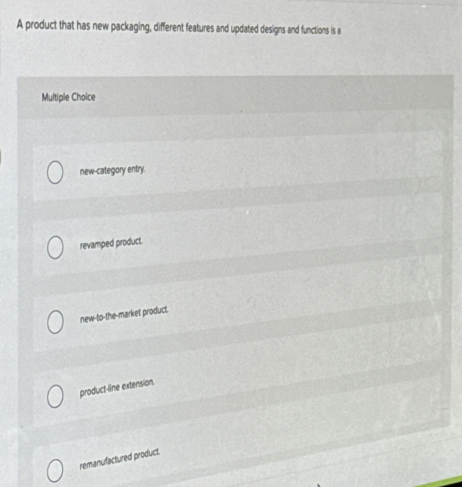  A product that has new packaging, different features and updated designs