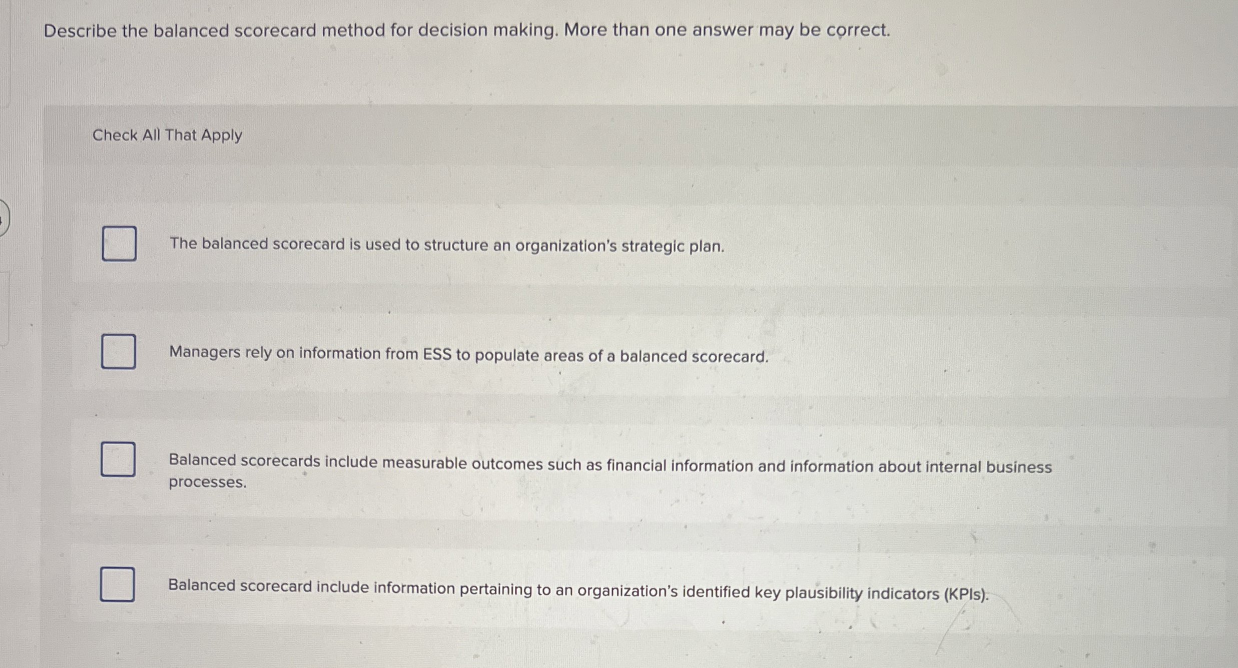  Describe the balanced scorecard method for decision making. More than one