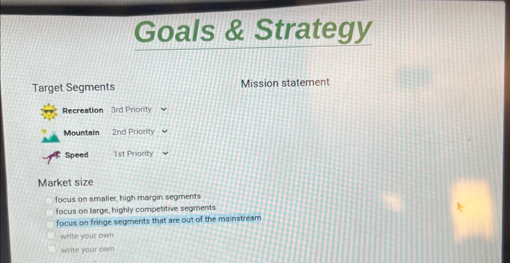  Goals & Strategy Target Segments Recreation 3rd Priority Mountain 2nd Priority