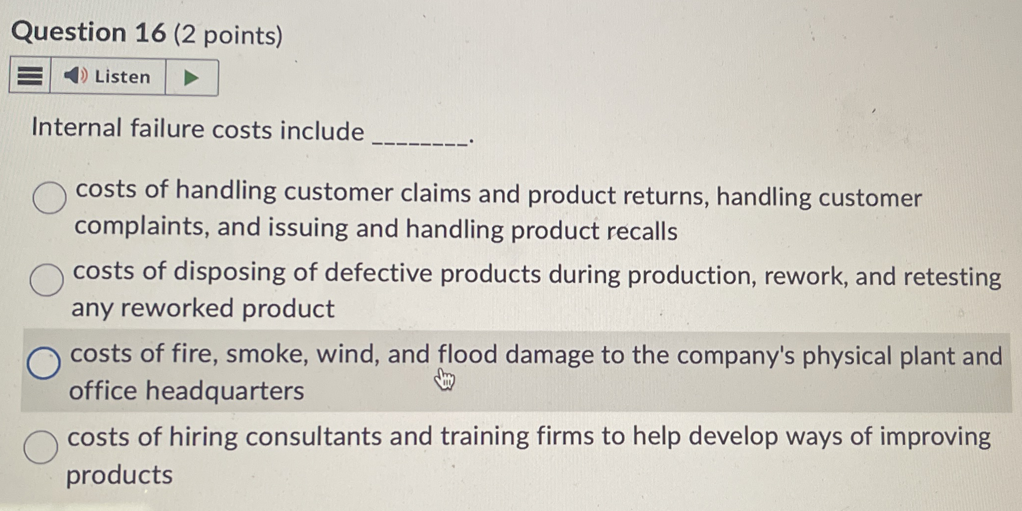  Question 16(2 points) Internal failure costs include costs of handling customer