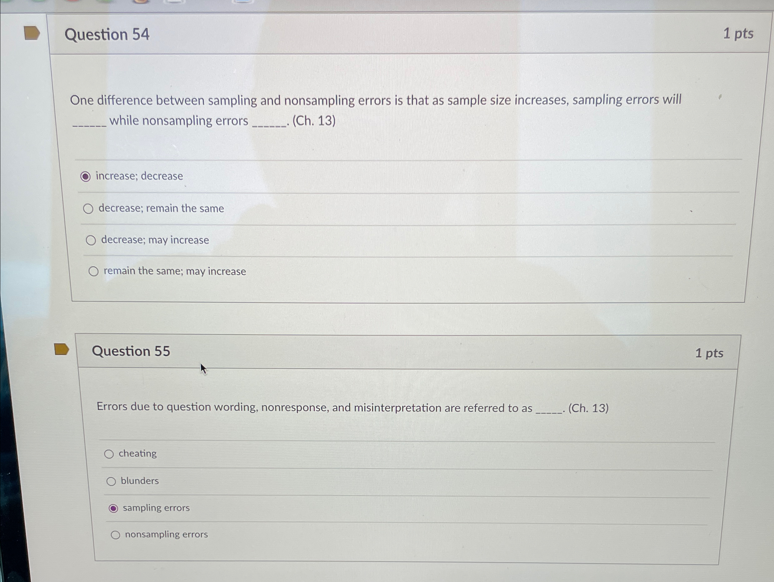  Question 54 1pts One difference between sampling and nonsampling errors is