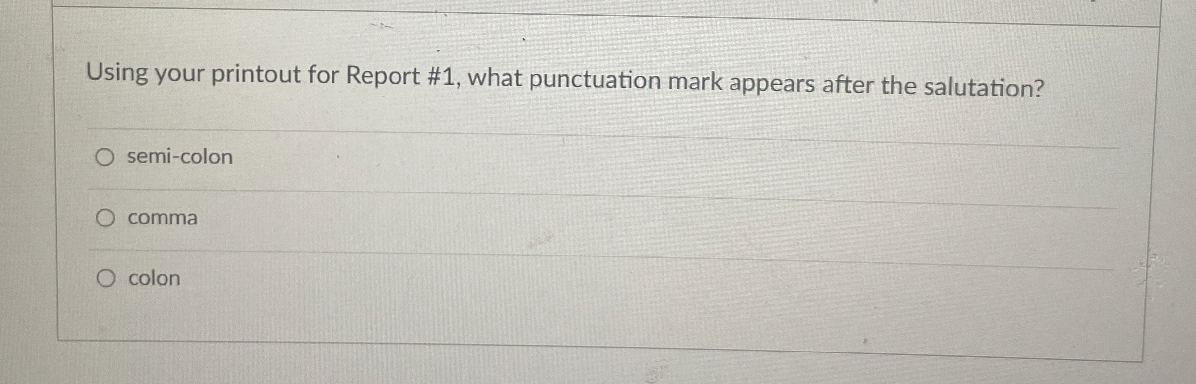  Using your printout for Report #1, what punctuation mark appears after