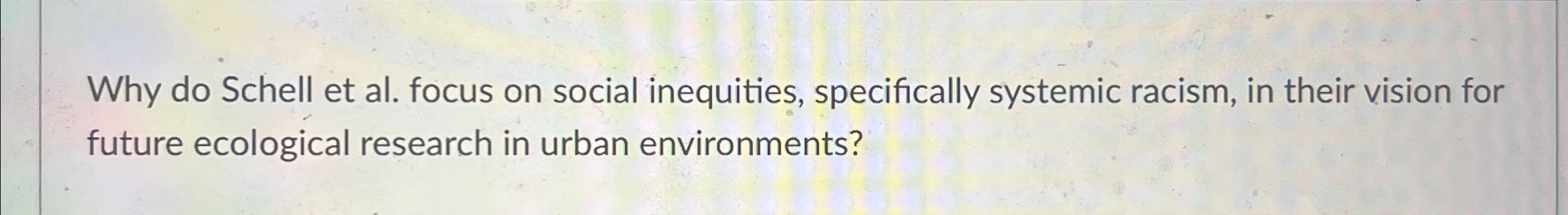  Why do Schell et al. focus on social inequities, specifically systemic
