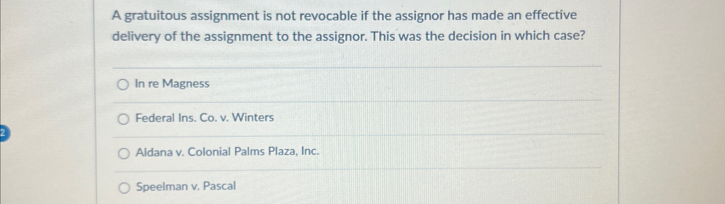  A gratuitous assignment is not revocable if the assignor has made