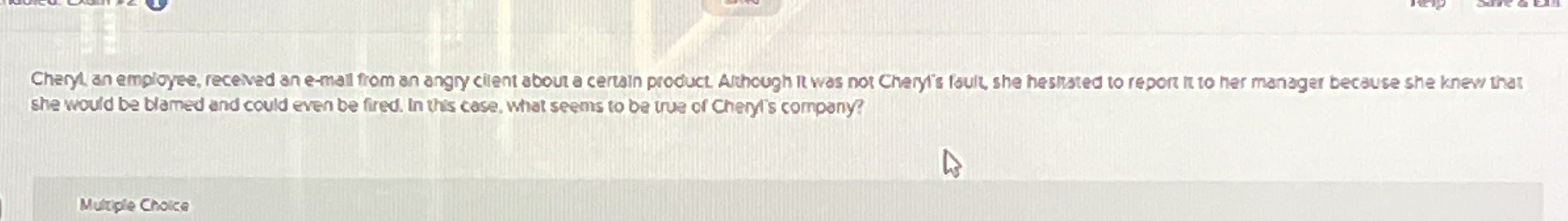  Cheryl, an employee, received an e-mail from an angry cilent about