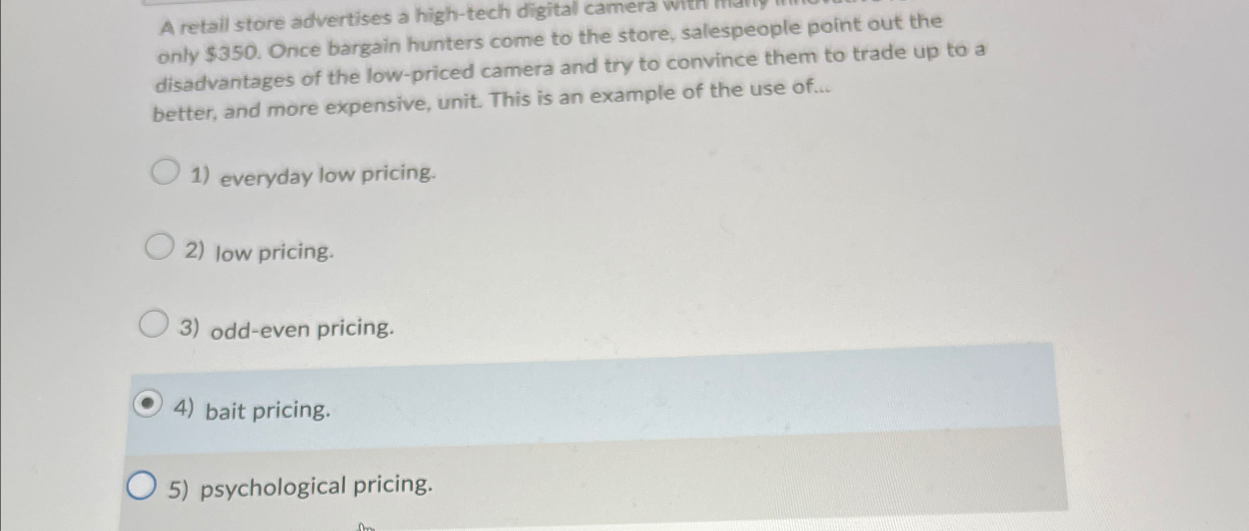  A retail store advertises a high-tech digital camera only $350. Once