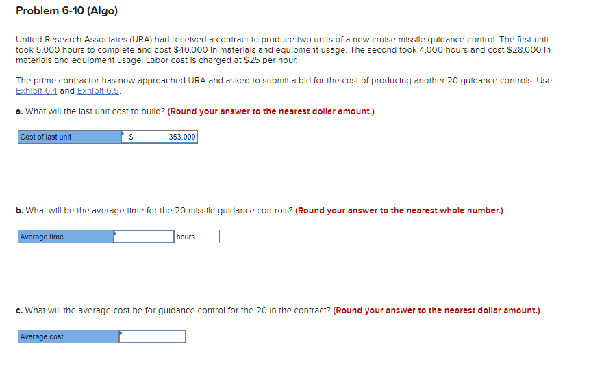  Problem 6-10(Algo) United Research Assoclates (URA) had recelved a contract to
