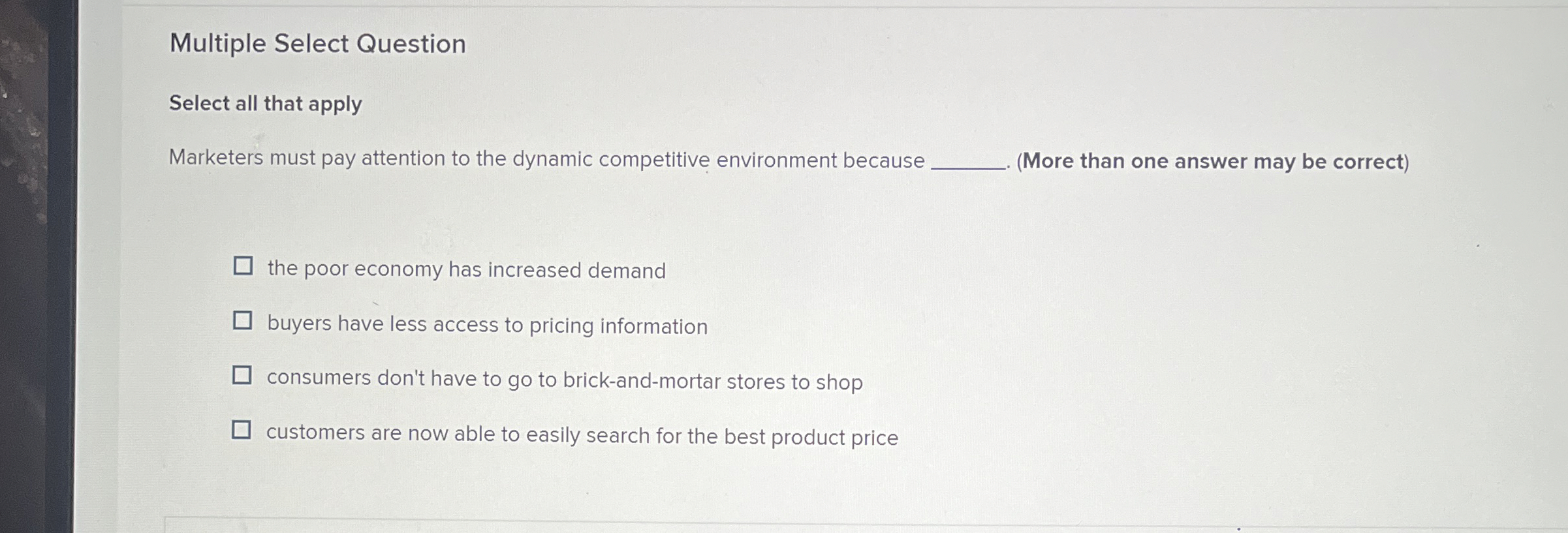  Multiple Select Question Select all that apply Marketers must pay attention