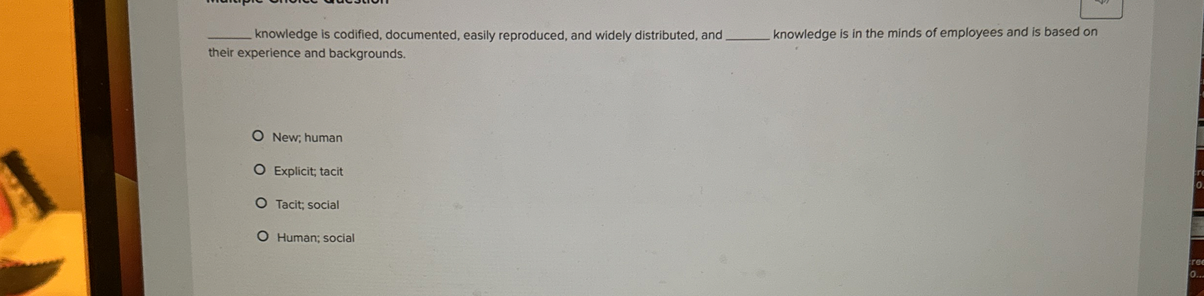  knowledge is codified, documented, easily reproduced, and widely distributed, and knowledge