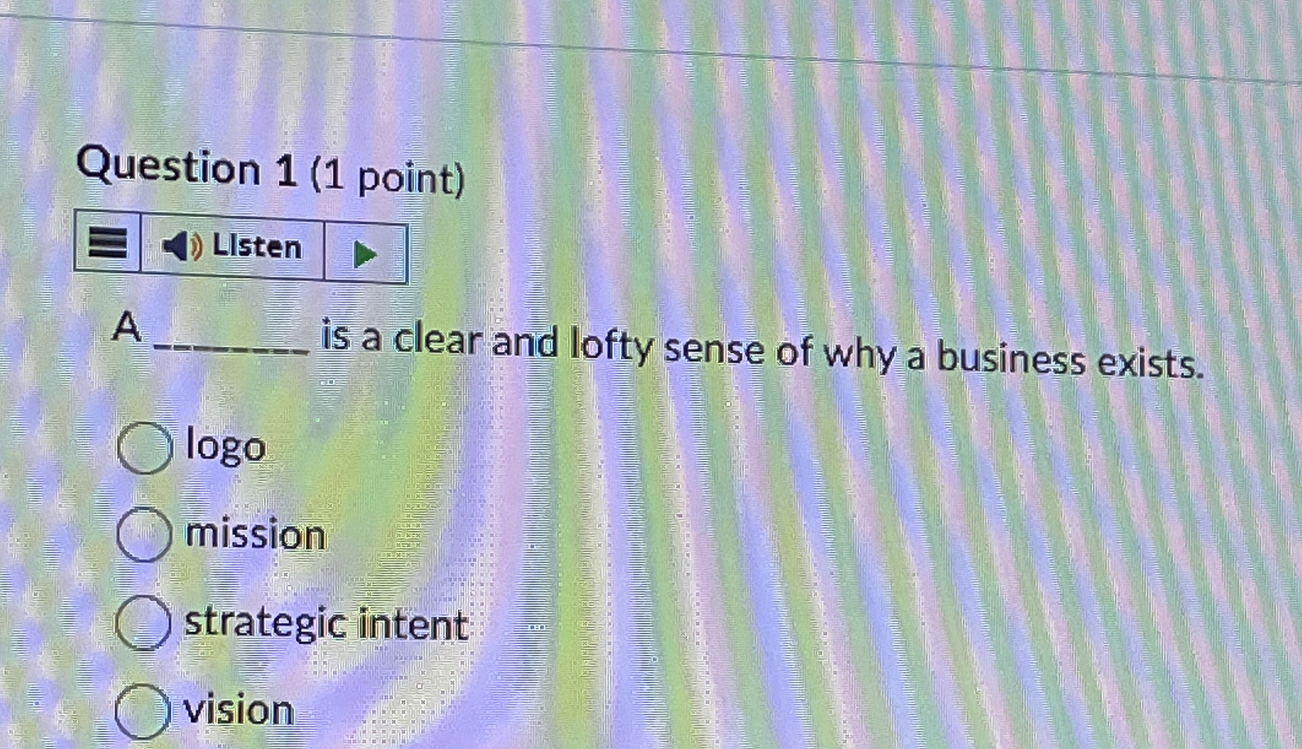  Question 1(1 point) A is a clear and lofty sense of
