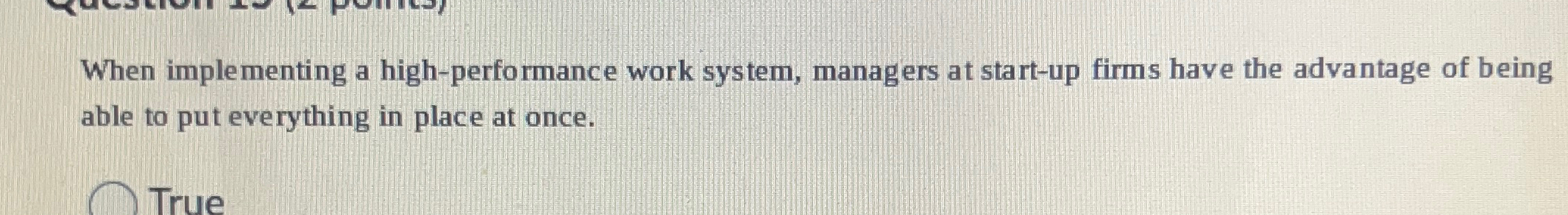  When implementing a high-performance work system, managers at start-up firms have