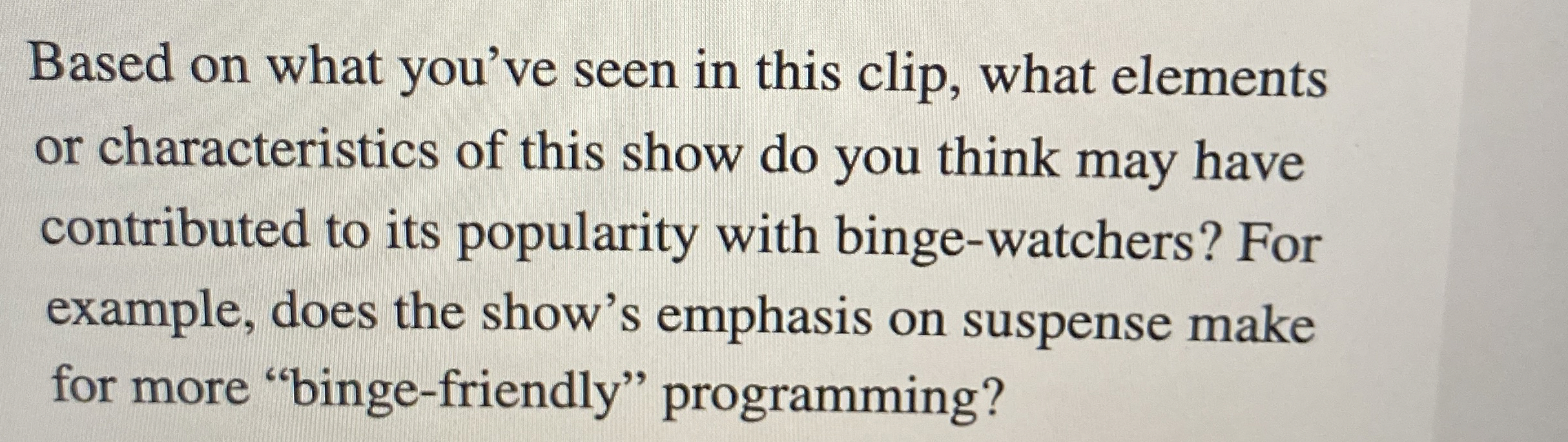  Based on what you've seen in this clip, what elements or