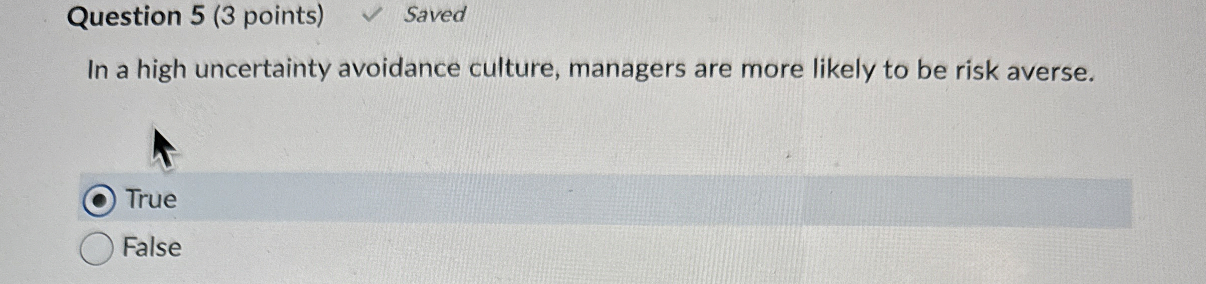  Question 5(3 points) In a high uncertainty avoidance culture, managers are