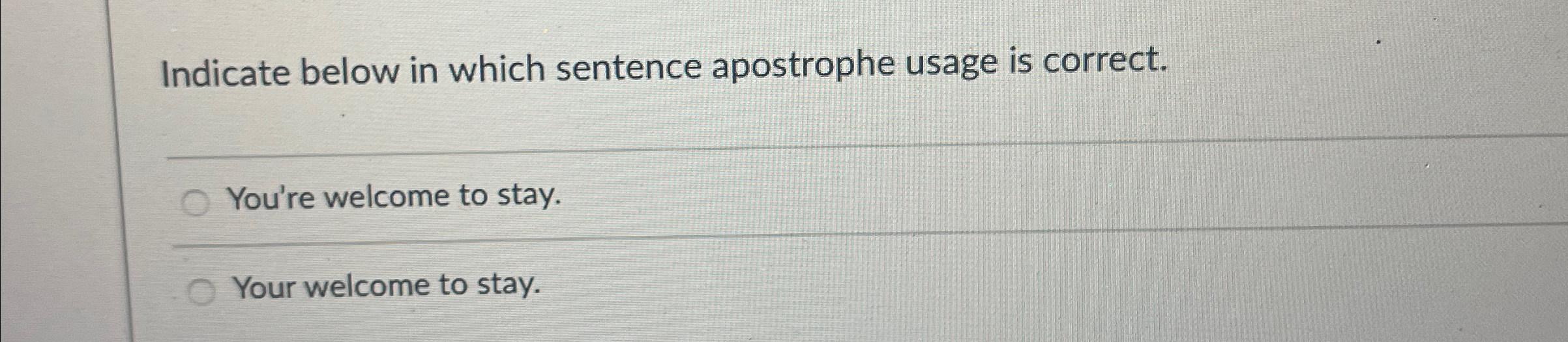  Indicate below in which sentence apostrophe usage is correct. q, You're