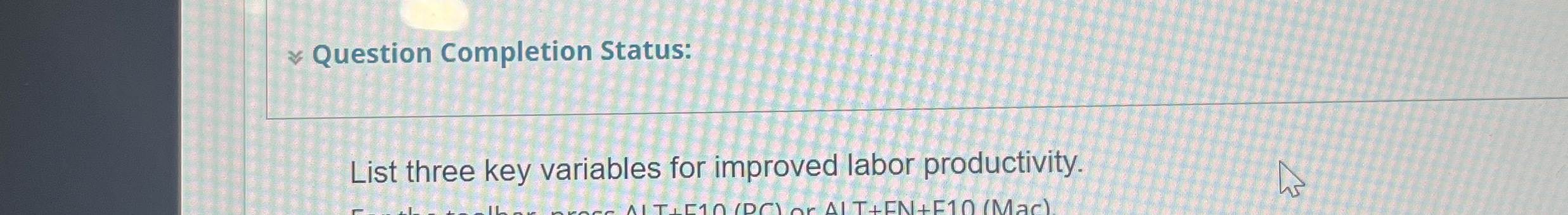 ~~ Question Completion Status: List three key variables for improved labor