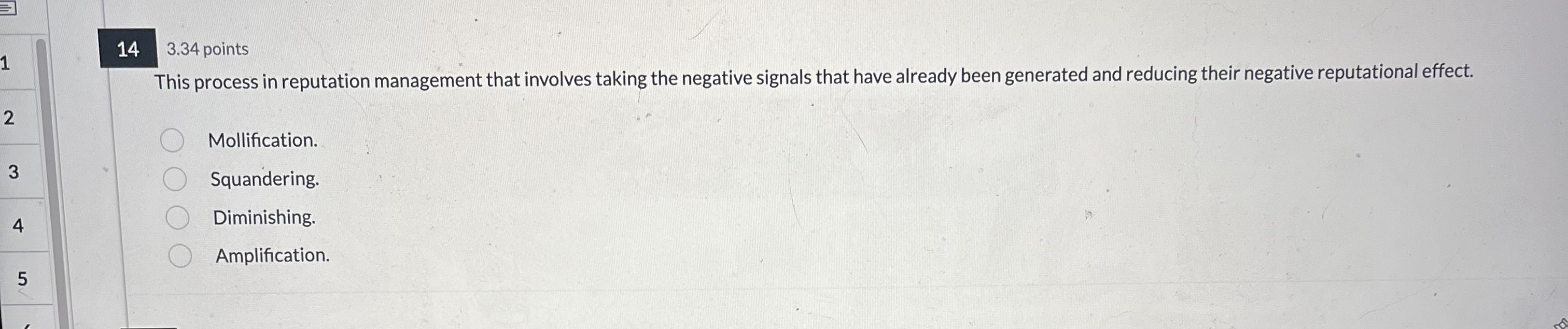 3.34 points This process in reputation management that involves taking the