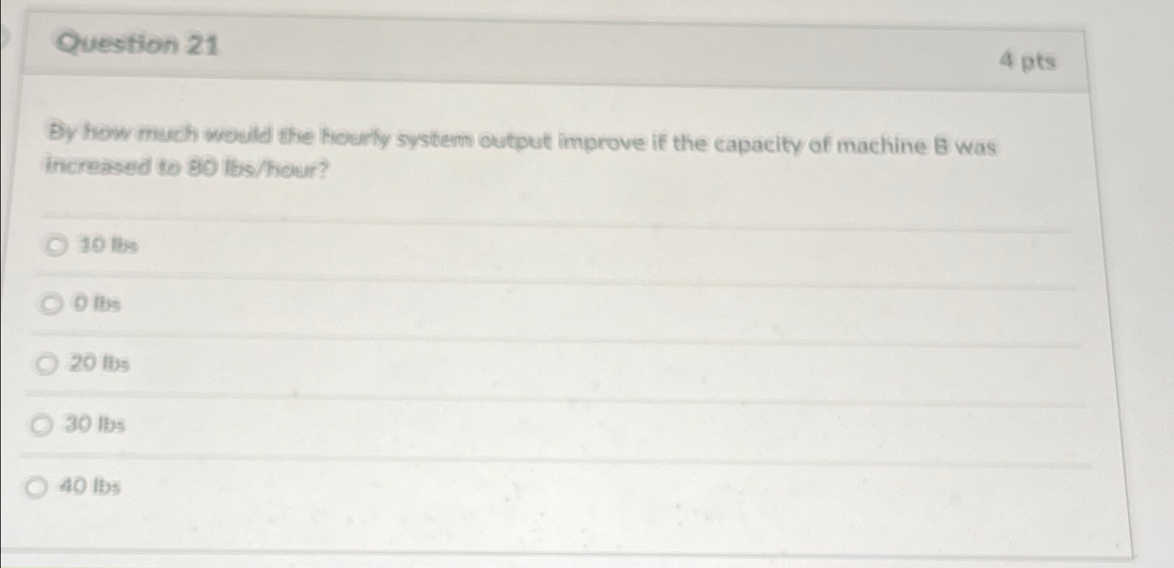  Question 21 4 pts By how much would the hourly system