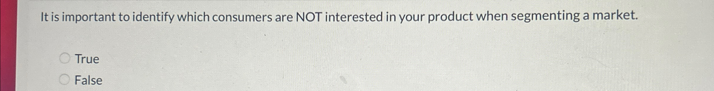  It is important to identify which consumers are NOT interested in