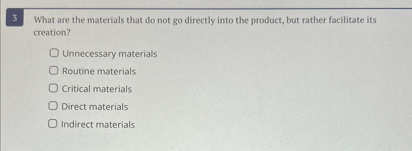 3 What are the materials that do not go directly into
