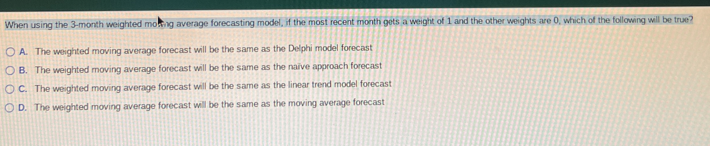  When using the 3-month weighted mobing average forecasting model, if the