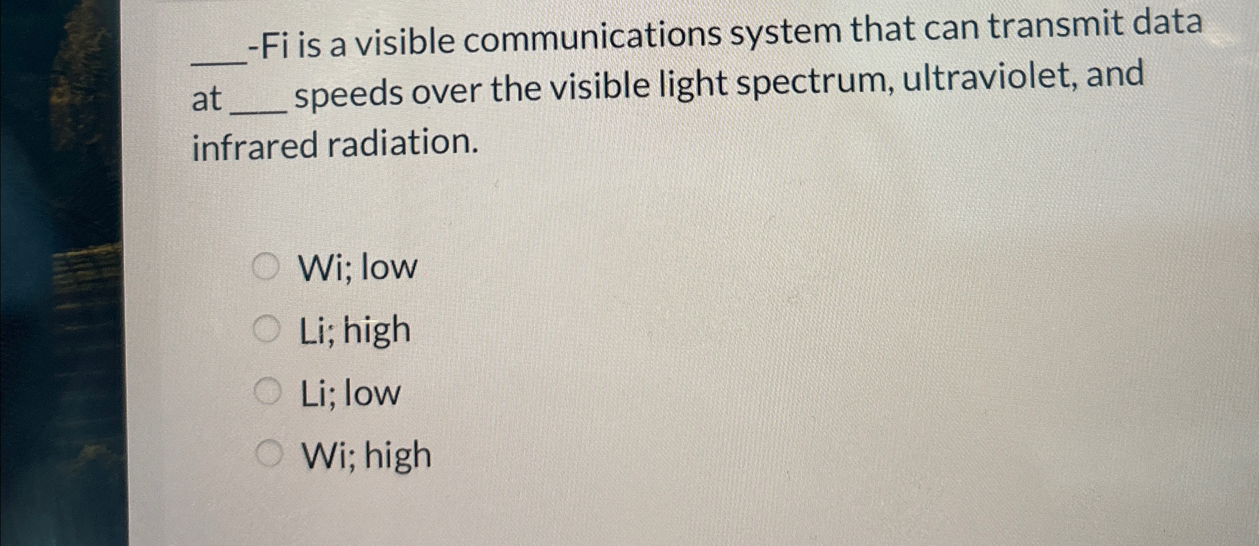  Fi is a visible communications system that can transmit data at