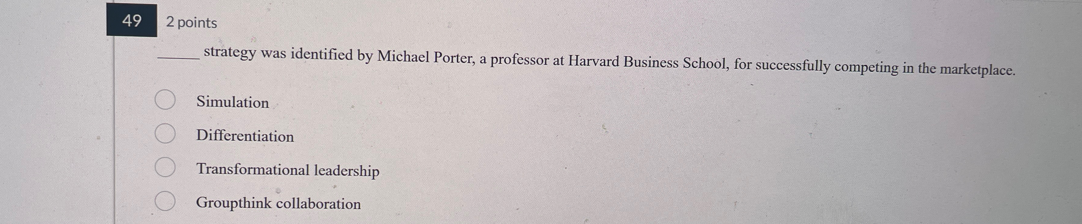  49 2 points strategy was identified by Michael Porter, a professor
