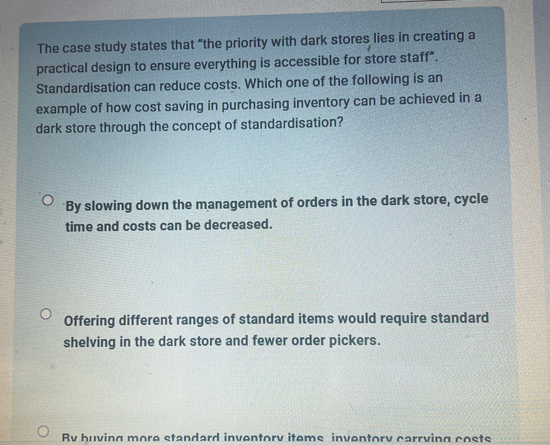 The case study states that "the priority with dark stores lies