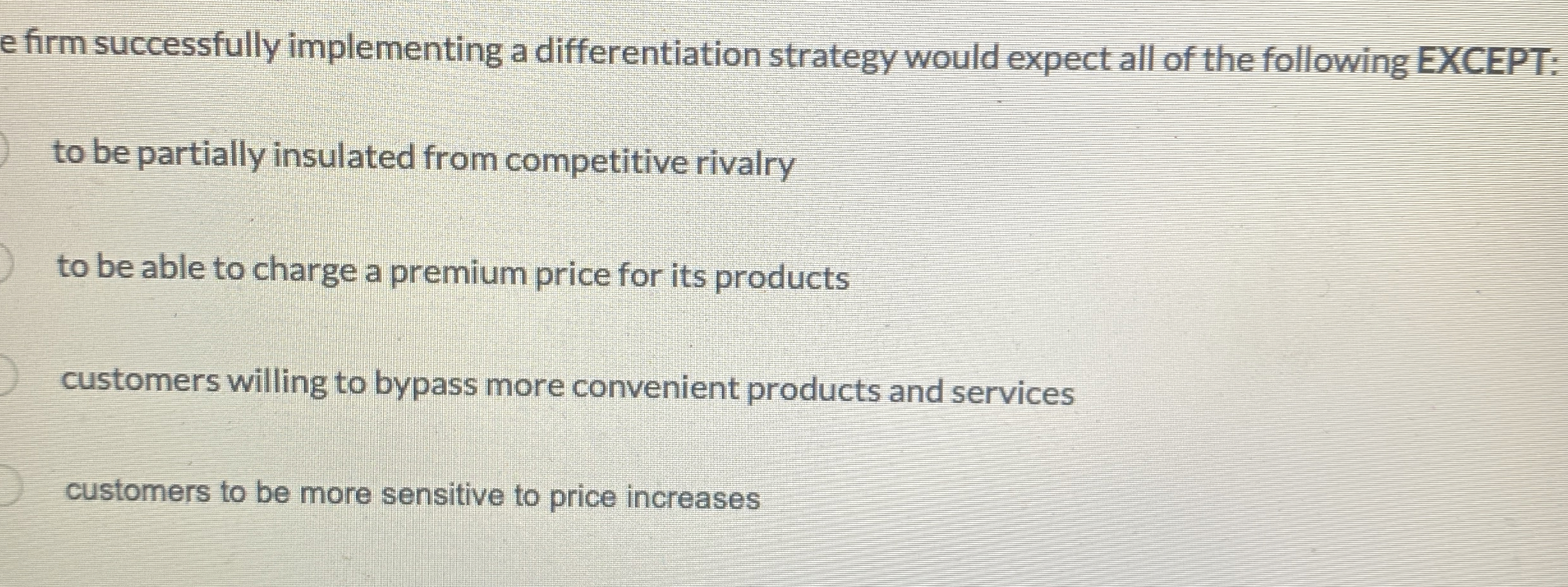  e firm successfully implementing a differentiation strategy would expect all of