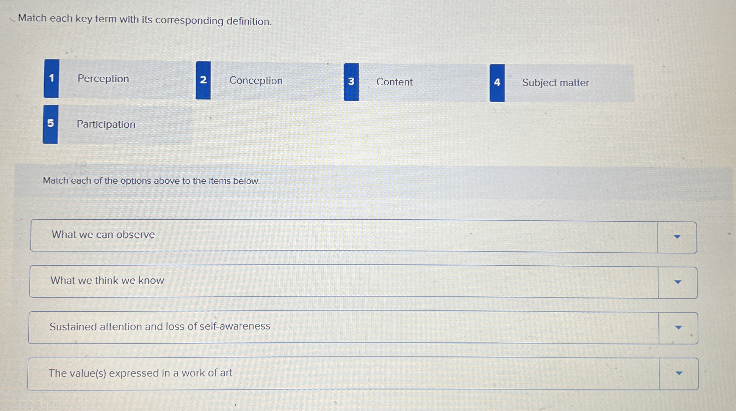  Match each key term with its corresponding definition. 1 Perception 2