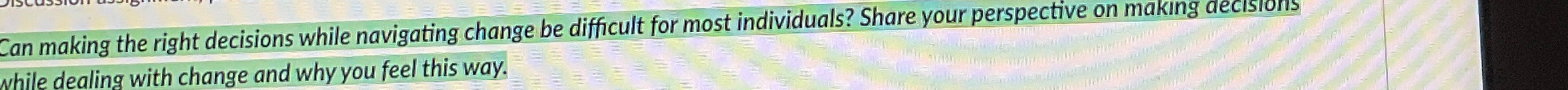  Can making the right decisions while navigating change be difficult for