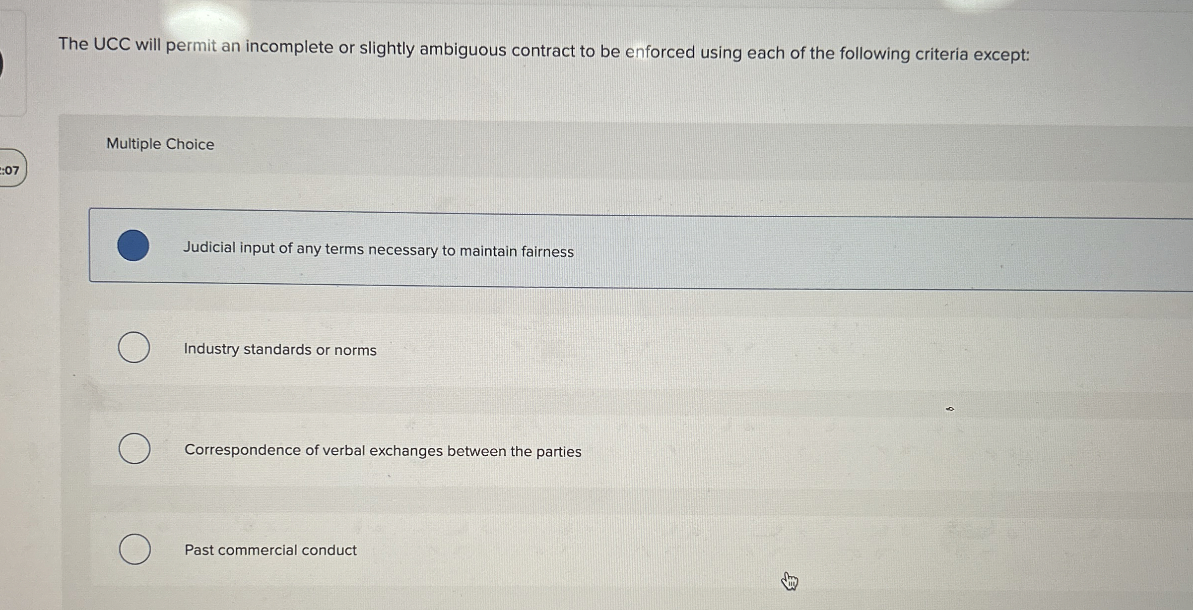  The UCC will permit an incomplete or slightly ambiguous contract to